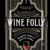 Пакетт М., Хэммек Дж. Wine Folly. Издание Магнум, детализированное. 978-5-389-15840-5