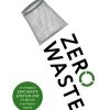 Zero Waste: осознанное потребление без фанатизма. Жизнь в стиле эко. 978-5-04-099363-5. 2019
