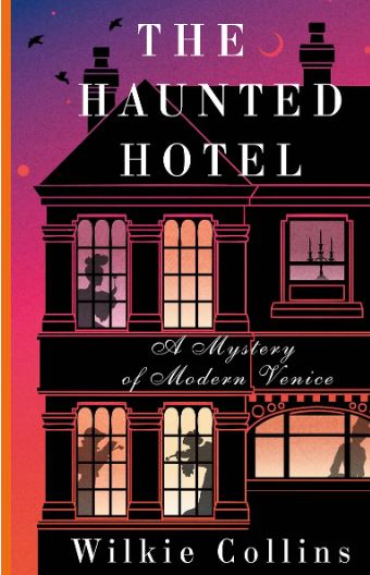 Collins W. The Haunted Hotel: A Mystery of Modern Venice