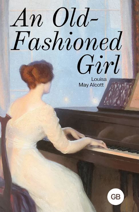 Alcott L. M. An Old-Fashioned Girl